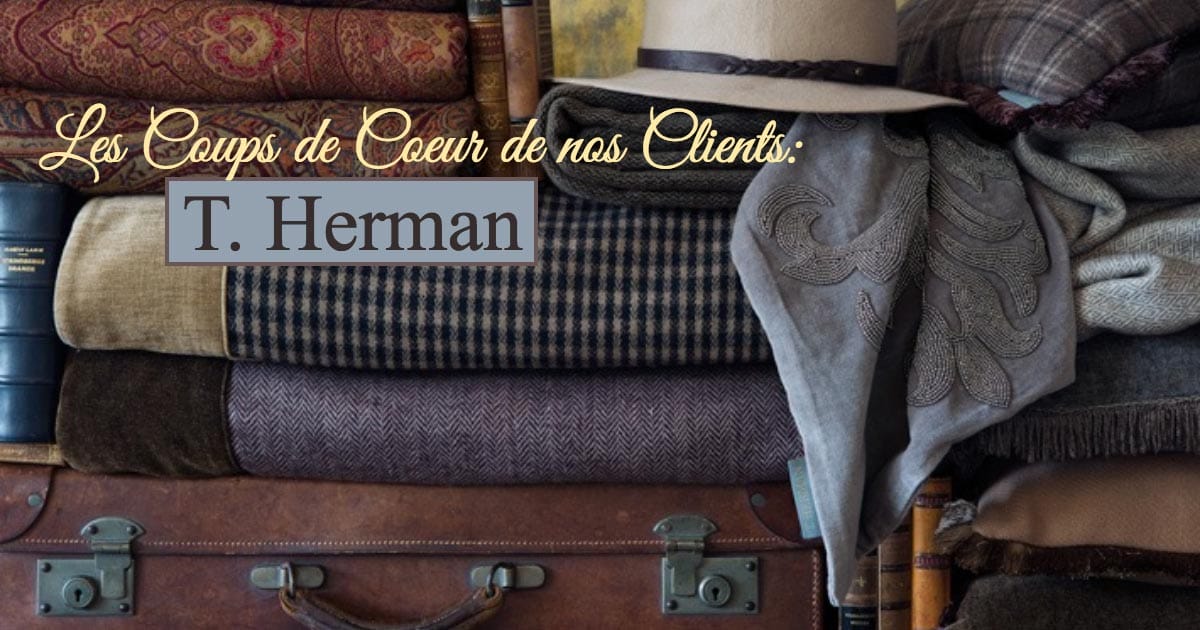 Notre client Coup de Coeur: T.Herman